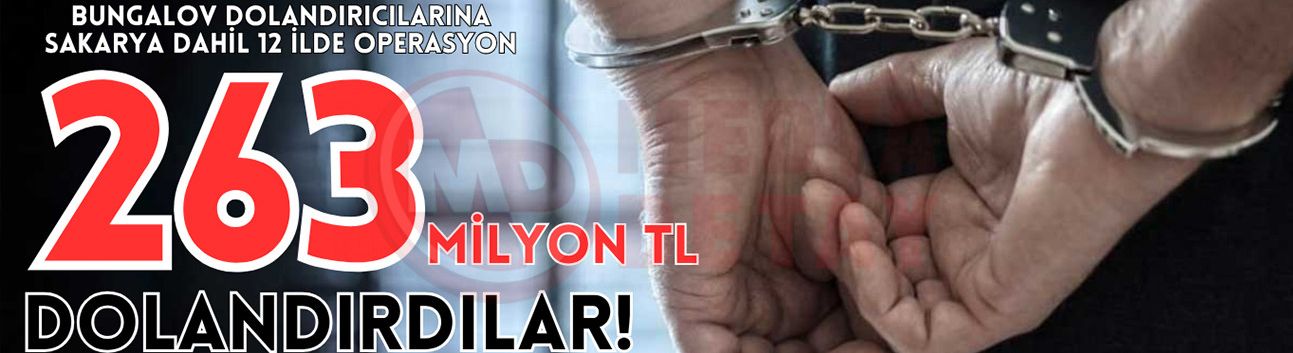 Bungalov dolandırıcılarına Sakarya dahil 12 ilde operasyon