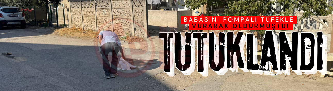 Babasını pompalı tüfekle öldürmüştü: Tutuklandı!