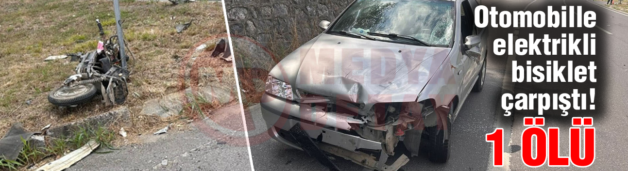 Otomobille elektrikli bisiklet çarpıştı!  1 ölü