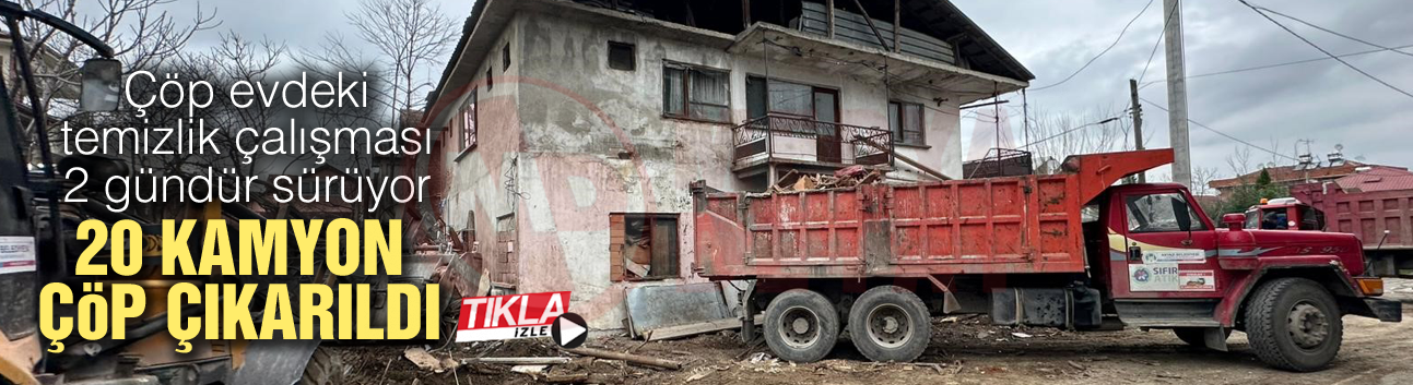 20 Kamyon dolusu çöp çıkarıldı