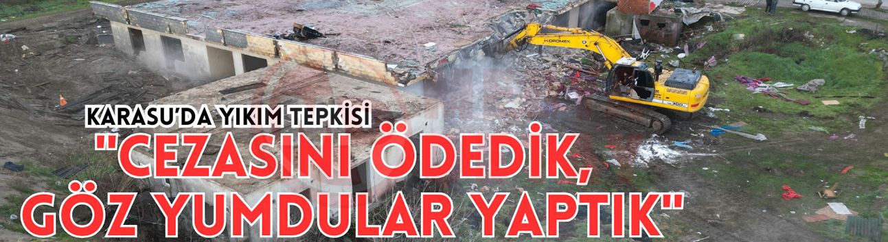 Karasu’da yıkım tepkisi