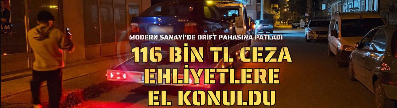 Modern Sanayi’de drift pahasına patladı