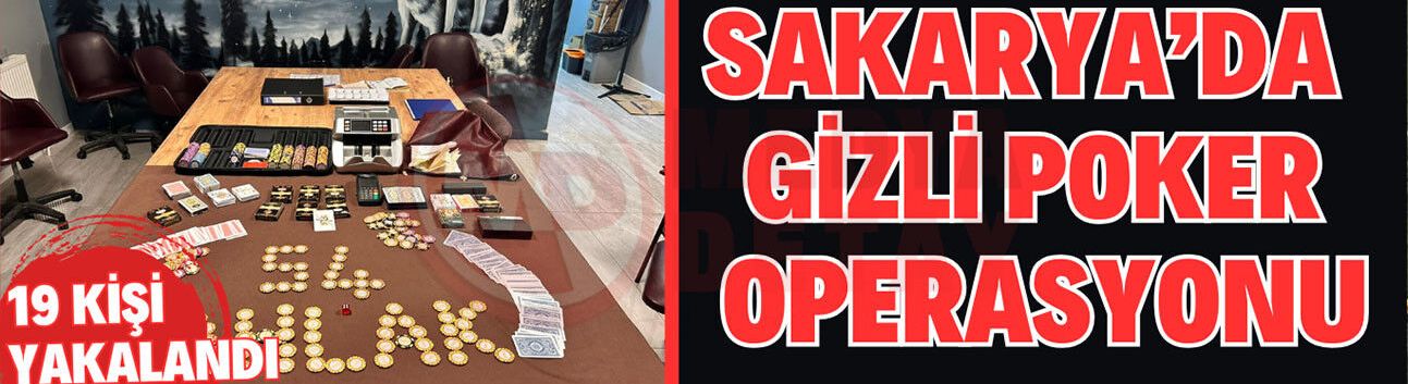 Sakarya’da gizli poker operasyonu
