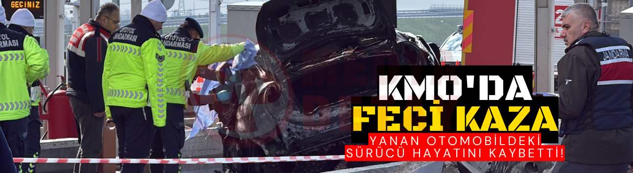 KMO'da feci kaza: Yanan otomobildeki sürücü öldü!