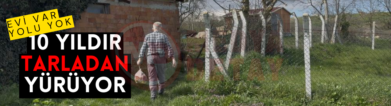 Evi var yolu yok!