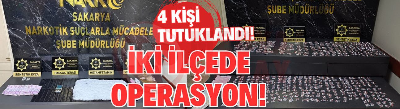 İki ilçede uyuşturucu operasyonu!