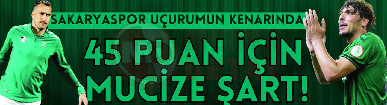 Sakaryaspor uçurumun kenarında