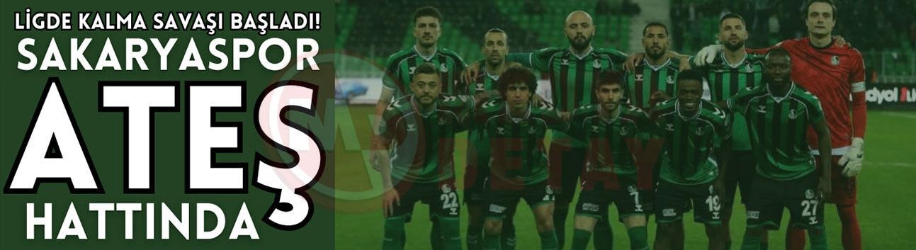 Sakaryaspor ateş hattında