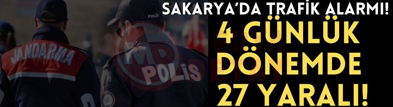 Sakarya’da trafik alarmı!