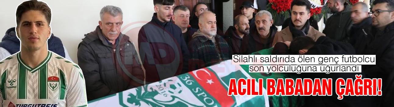 Silahlı saldırıda ölen genç futbolcu son yolculuğuna uğurlandı