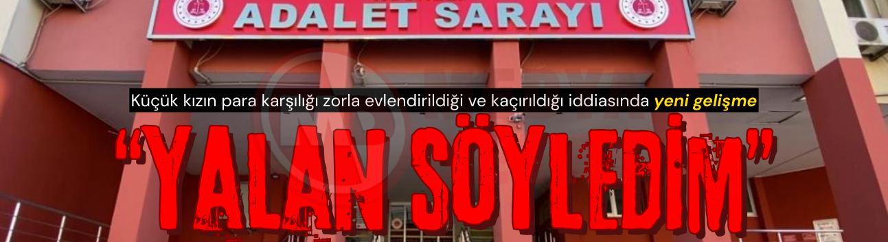 O davada yeni gelişme! "Yalan söyledim"