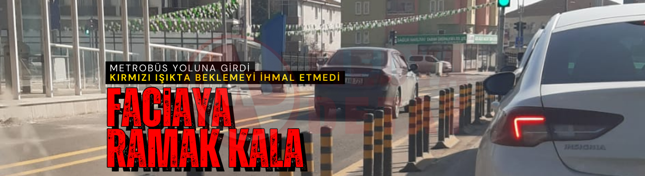 Metrobüs yolunda faciaya davetiye çıkardı!