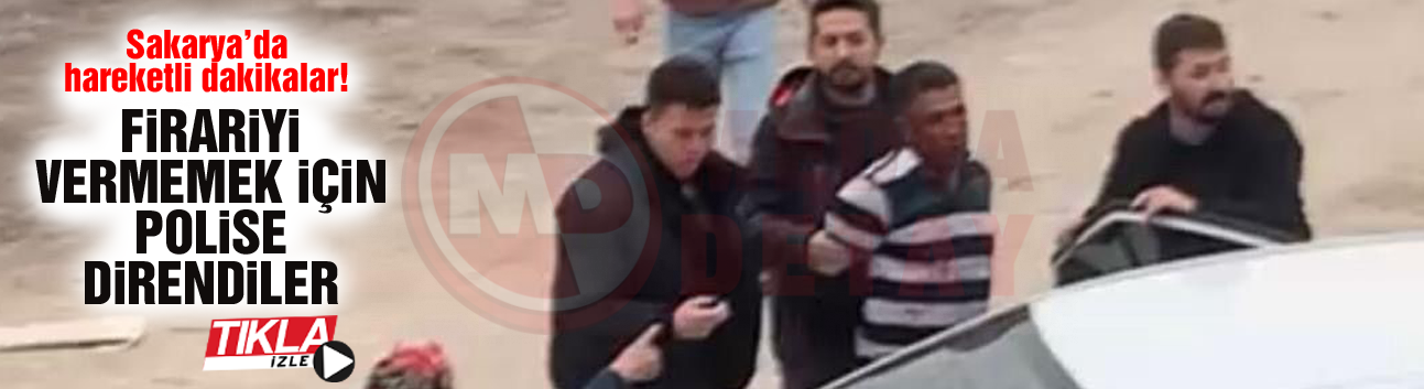 Sakarya'da hareketli dakikalar!
