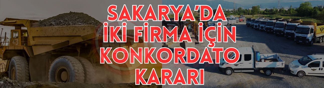 Sakarya’da iki firma için konkordato kararı