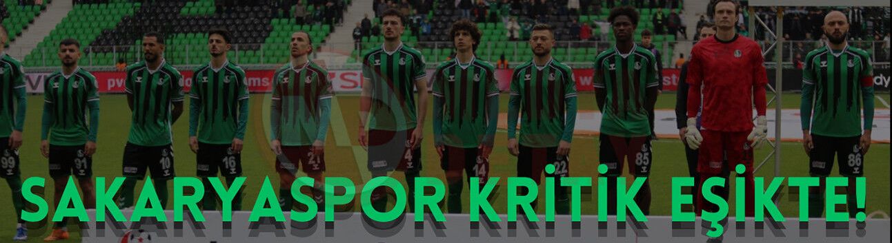 Sakaryaspor kritik eşikte!