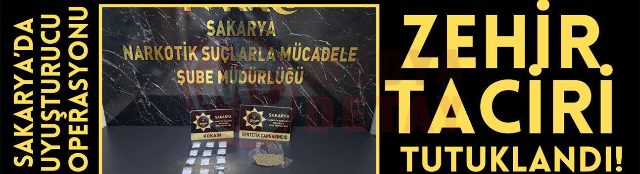Sakarya’da uyuşturucu operasyonu