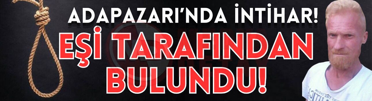 54 yaşındaki adam hayatına son verdi!