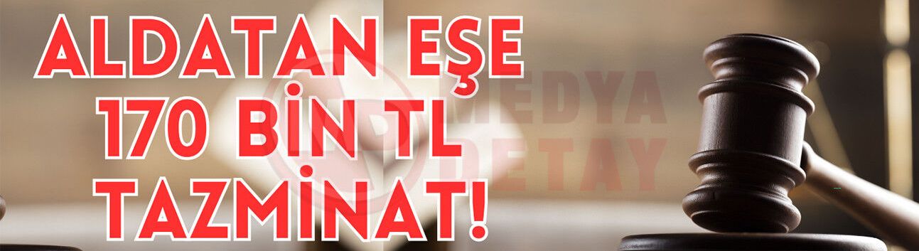 Aldatan eşe  tazminat şoku!