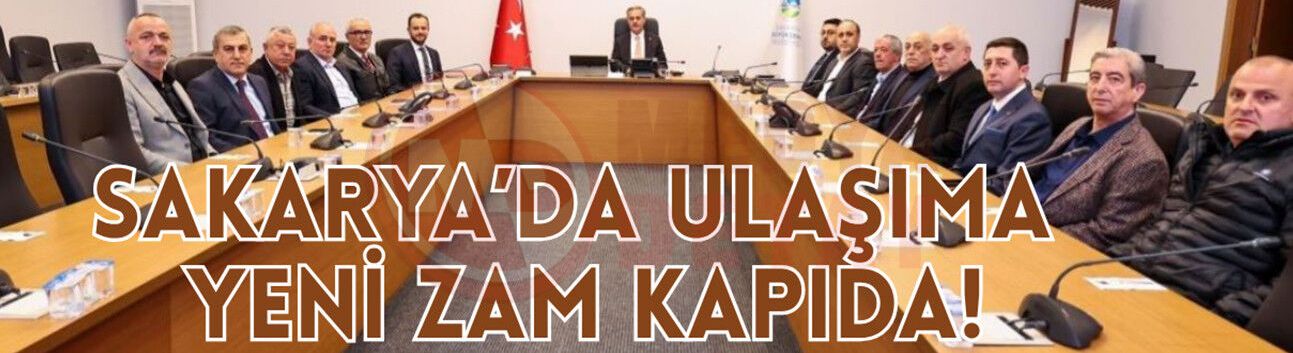 Sakarya’da ulaşıma yeni zam kapıda!