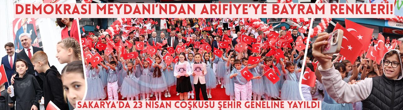 Sakarya’da 23 Nisan Coşkusu şehir geneline yayıldı