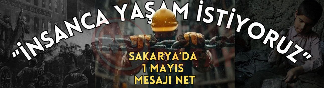 Sakarya’da 1 Mayıs öncesi mesajı net
