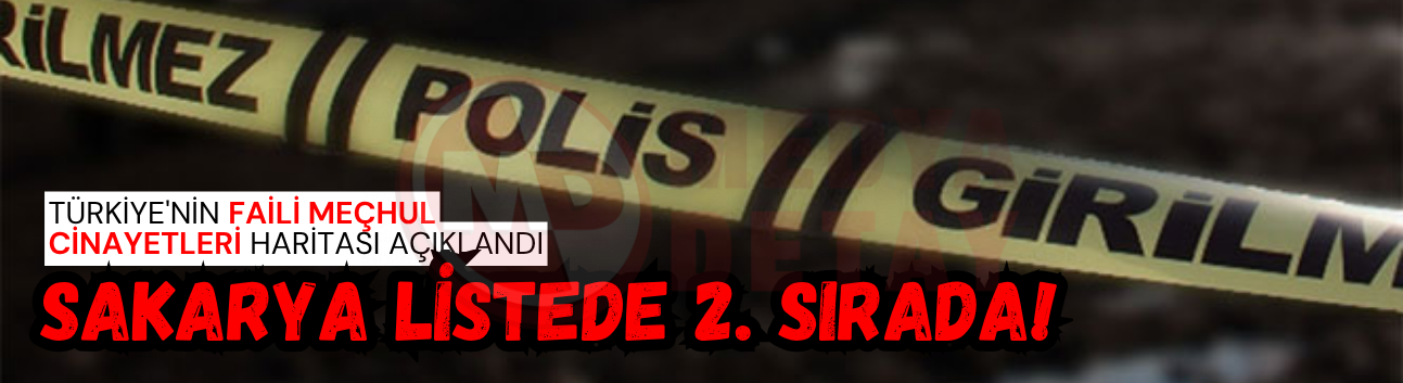 Sakarya en çok faili meçhul dosyalar sıralamasında 2. sırada!