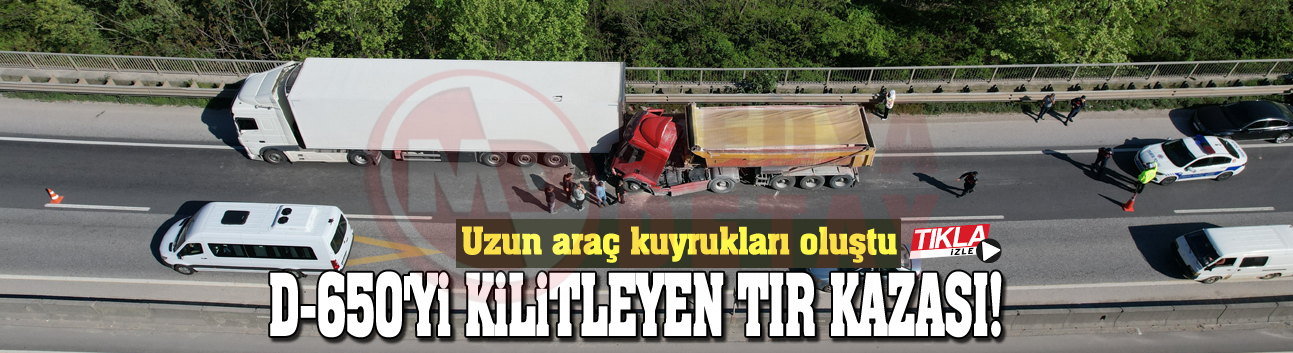 D-650'yi kilitleyen tır kazası!