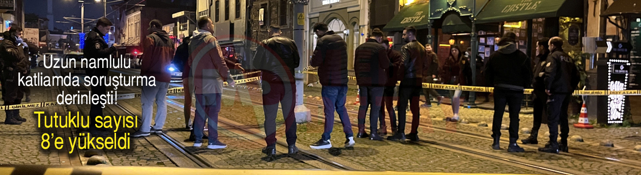 Uzun namlulu katliamda soruşturma derinleşti!