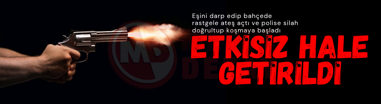 Polise silah doğrultup koştu: Etkisiz hale getirildi!