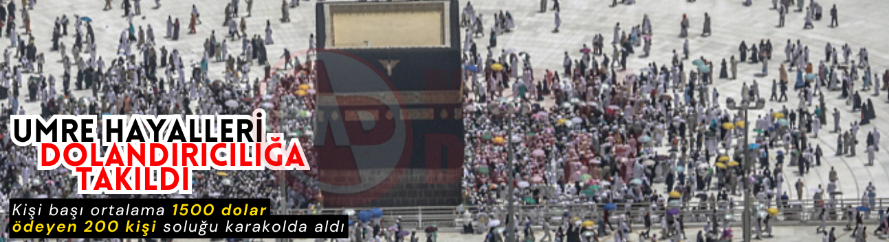 Umre hayalleri dolandırıcılığa takıldı