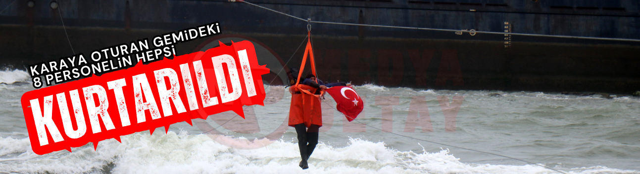 Karaya oturan gemideki 8 personelin hepsi kurtarıldı